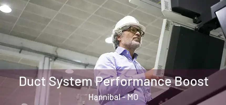  Duct System Performance Boost Hannibal - MO