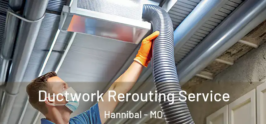  Ductwork Rerouting Service Hannibal - MO